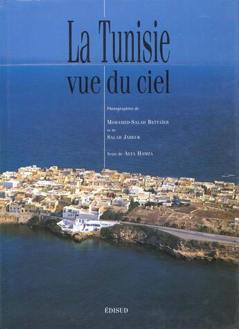 Couverture du livre « La Tunisie Vue Du Ciel » de Mohamed-Sal Bettaieb aux éditions Edisud