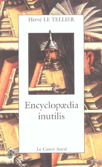 Couverture du livre « Encyclopaedia inutilis » de Herve Le Tellier aux éditions Castor Astral