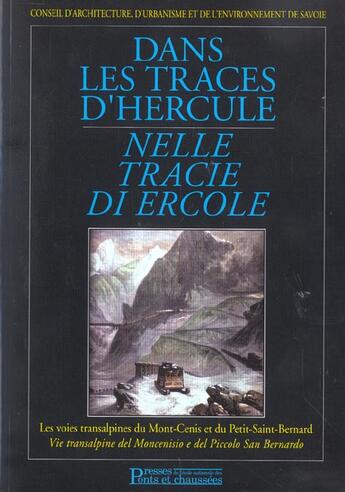 Couverture du livre « Dans les traces d'hercule - les voies transalpines du mont-cenis et du petit saint-bernard » de Presses De L'Ecole N aux éditions Presses Ecole Nationale Ponts Chaussees