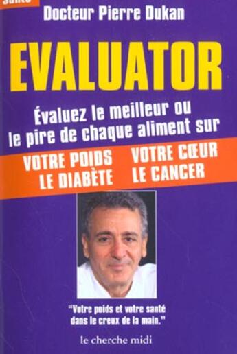 Couverture du livre « Evaluator ; Le Premier Evaluateur D'Aliments » de Pierre Dukan aux éditions Cherche Midi
