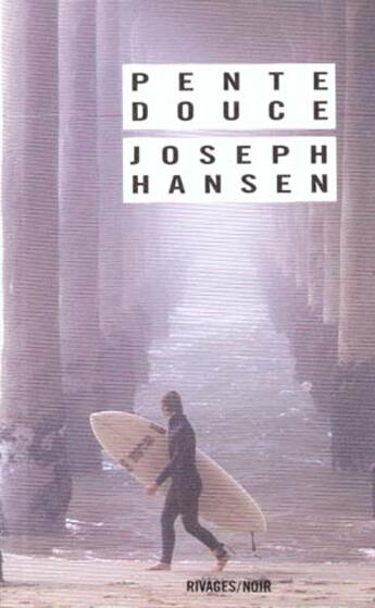 Couverture du livre « Pente douce » de Joseph Hansen aux éditions Rivages