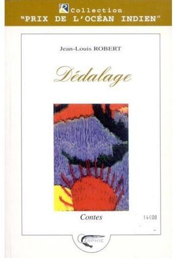 Couverture du livre « Dédalage » de Robert. Jean-Lo aux éditions Orphie