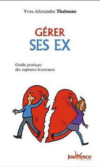 Couverture du livre « Gérer ses ex » de Yves-Alexandre Thalman aux éditions Jouvence