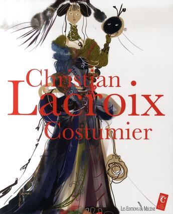 Couverture du livre « Christian Lacroix costumier » de Martine Kahane aux éditions Mecene