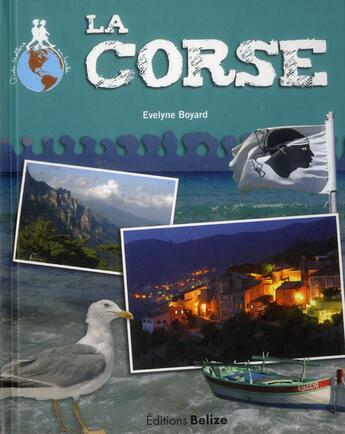 Couverture du livre « La Corse » de Evelyne Boyard aux éditions Belize