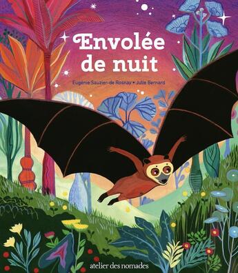 Couverture du livre « Envolée de nuit » de Julie Bernard et Eugénie Sauzier-De Rosnay aux éditions Atelier Des Nomades