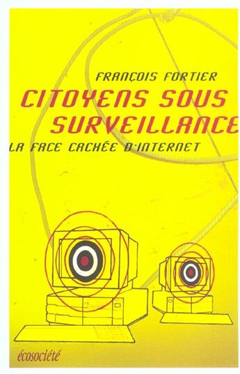 Couverture du livre « Citoyens sous surveillance » de Francois Fortier aux éditions Ecosociete
