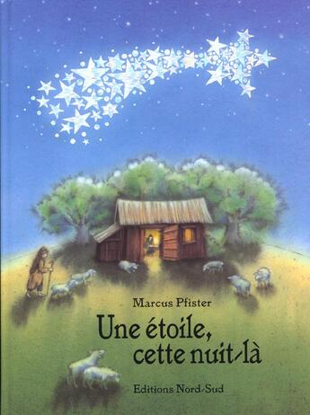 Couverture du livre « Une Etoile Cette Nuit-La » de Marcus Pfister aux éditions Nord-sud