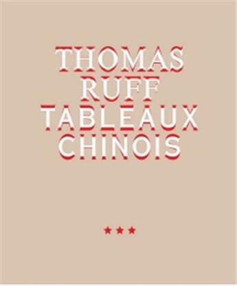 Couverture du livre « Thomas Ruff : tableaux chinois » de Thomas Ruff aux éditions Walther Konig