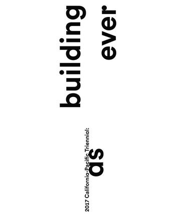 Couverture du livre « 2017 california-pacific triennial ; building as ever » de Cassandra Coblentz aux éditions Prestel