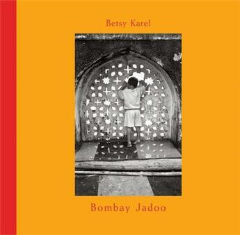 Couverture du livre « Betsy karel bombay jadoo » de Vakil/Mehta aux éditions Steidl