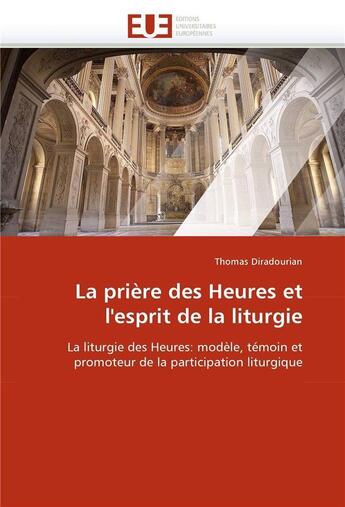 Couverture du livre « La prière des Heures et l''esprit de la liturgie » de Thomas Diradourian aux éditions Editions Universitaires Europeennes