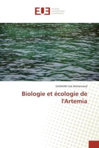 Couverture du livre « Biologie et ecologie de l'artemia » de Sidi Ghomari aux éditions Editions Universitaires Europeennes