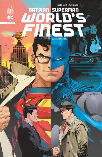 Couverture du livre « Batman Superman world's finest Tome 3 : Elémentaire » de Mark Waid et Dan Mora aux éditions Urban Comics