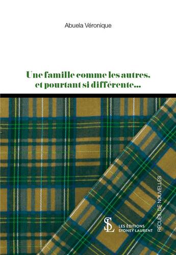 Couverture du livre « Une famille comme les autres, et pourtant si differente... » de Veronique Abuela aux éditions Sydney Laurent