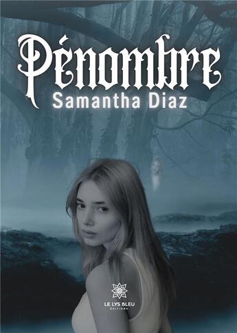 Couverture du livre « Pénombre » de Pereira Samantha aux éditions Le Lys Bleu