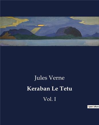 Couverture du livre « Keraban Le Tetu : Vol. I » de Jules Verne aux éditions Culturea