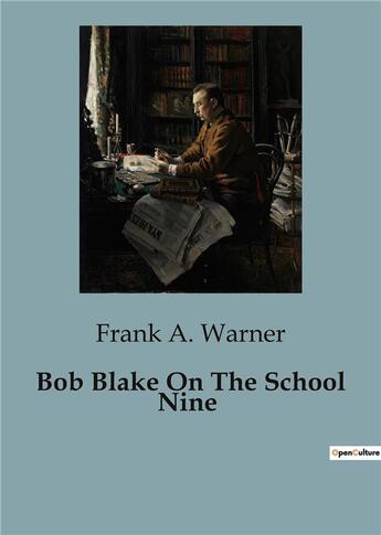 Couverture du livre « Bob Blake On The School Nine » de Frank A. Warner aux éditions Culturea