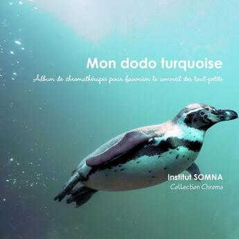 Couverture du livre « Mon dodo turquoise » de Institut Somna aux éditions Lulu