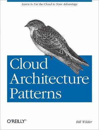Couverture du livre « Cloud Architecture Patterns » de Bill Wilder aux éditions O'reilly Media