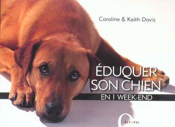 Couverture du livre « Eduquer son chien en un week-end » de Davis aux éditions Hachette Pratique