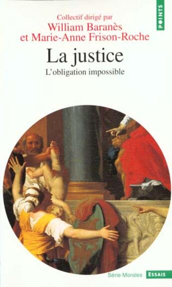 Couverture du livre « La justice. l'obligation impossible » de William Baranes aux éditions Points