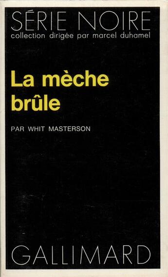 Couverture du livre « La meche brûle » de Whit Masterson aux éditions Gallimard