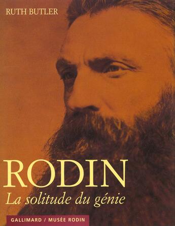 Couverture du livre « Rodin la solitude du genie » de Butler Ruth aux éditions Gallimard