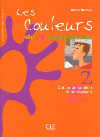 Couverture du livre « Les couleurs de la grammaire niveau 2 cahier de soutien et de revision » de Vicher Anne aux éditions Cle International