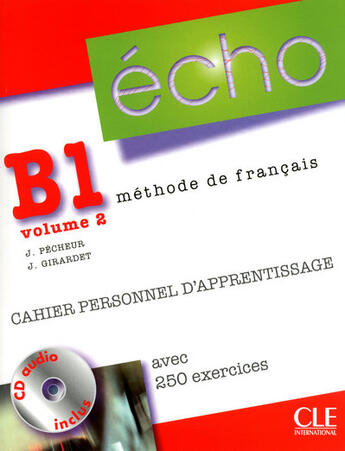 Couverture du livre « Écho t.2 ; niveau B1 ; cahier personnel d'apprentissage » de Pecheur/Girardet aux éditions Cle International