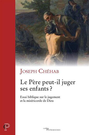 Couverture du livre « Le Père peut-il juger ses enfants ? » de Chehab Joseph aux éditions Cerf