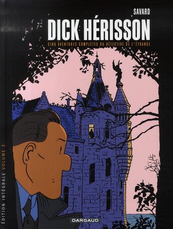 Couverture du livre « Dick Hérisson : Intégrale vol.2 : t.6 à t.10 : cinq aventures complètes du détective de l'étrange » de Didier Savard aux éditions Dargaud