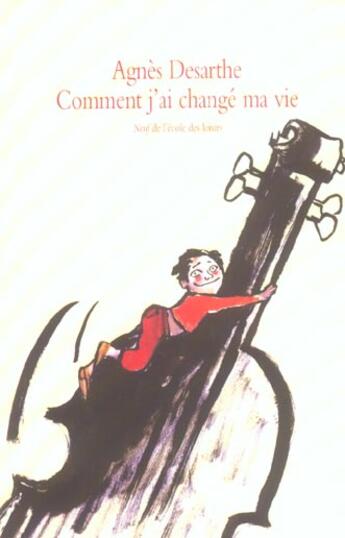 Couverture du livre « Comment j'ai change ma vie » de Agnes Desarthe aux éditions Ecole Des Loisirs