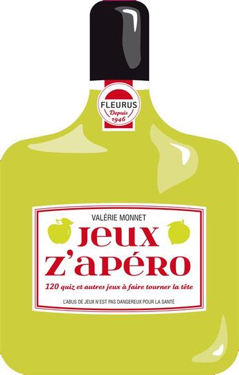 Couverture du livre « Jeux z'apéro ; 120 quiz et autres jeux à faire tourner la tête » de Valerie Monnet aux éditions Fleurus