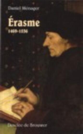 Couverture du livre « Erasme, 1469-1536 » de Daniel Ménager aux éditions Desclee De Brouwer