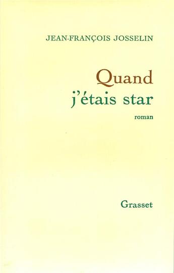 Couverture du livre « Quand j'étais star » de Josselin J-F. aux éditions Grasset