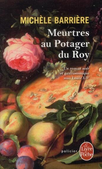 Couverture du livre « Meurtres au potager du roy » de Michele Barriere aux éditions Le Livre De Poche