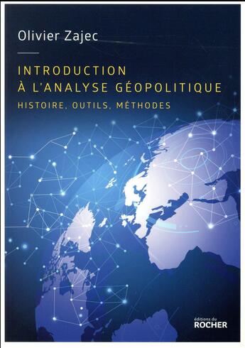 Couverture du livre « Introduction à l'analyse géopolitique » de Olivier Zajec aux éditions Rocher