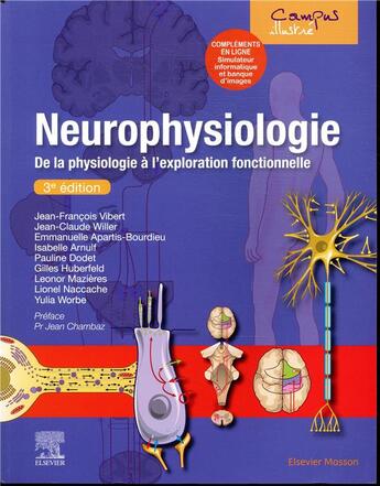 Couverture du livre « Neurophysiologie ; de la physiologie à l'exploration fonctionnelle (3e édition) » de Jean-Francois Vibert et Isabelle Arnulf et Emmanuelle Apartis-Bourdieu et Pauline Dodet aux éditions Elsevier-masson