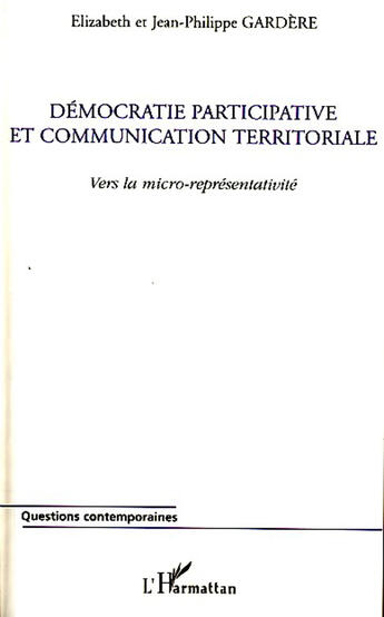 Couverture du livre « Démocratie participative et communication territoriale » de Elisabeth Gardere aux éditions L'harmattan