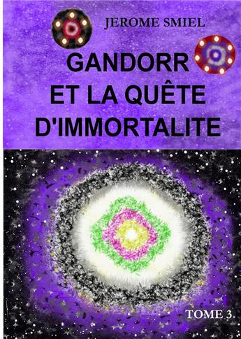 Couverture du livre « Gandorr et la quête d'immortalité Tome 3 » de Jérome Smiel aux éditions Books On Demand