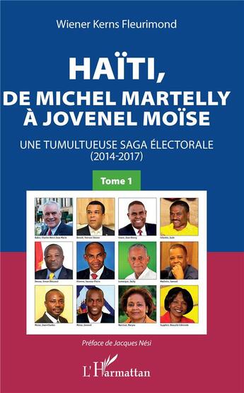 Couverture du livre « Haïti, de Michel Martelly à Jovenel Moïse t.1 ; une tumultueuse saga électorale (2014-2017) » de W K. Fleurimond aux éditions L'harmattan