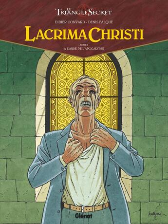 Couverture du livre « Le triangle secret - Lacrima Christi Tome 2 : à l'aube de l'Apocalypse » de Didier Convard et Denis Falque aux éditions Glenat