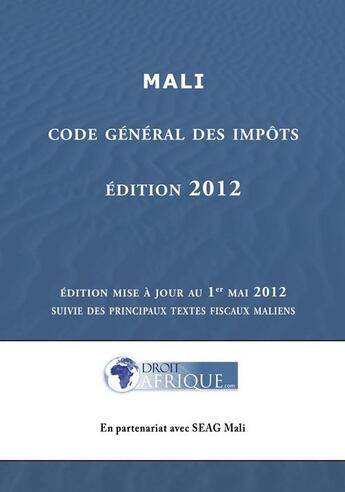 Couverture du livre « Mali, Code des impots 2012 » de Droit-Afrique aux éditions Droit-afrique.com