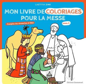 Couverture du livre « Mon livre de coloriages pour la messe ; évangiles des dimanches et fêtes ; année A » de Laetitia Zink aux éditions Emmanuel