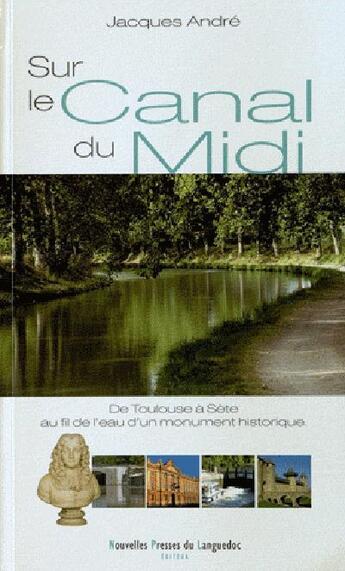 Couverture du livre « Le canal du midi secret » de Jacques André aux éditions Nouvelles Presses Du Languedoc