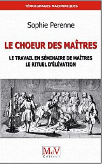 Couverture du livre « Le choeur des maîtres » de Sophie Perenne aux éditions Maison De Vie