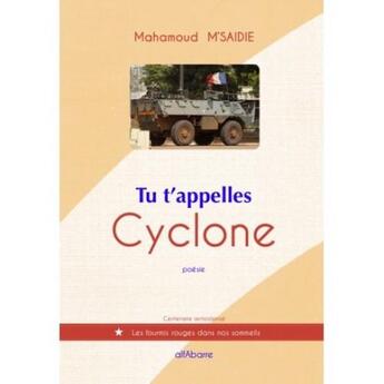 Couverture du livre « Tu t'appelles Cyclone » de Mahamoud M'Saidie aux éditions Alfabarre