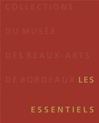 Couverture du livre « Collections les essentiels musée des beaux-arts de Bordeaux » de  aux éditions Lienart