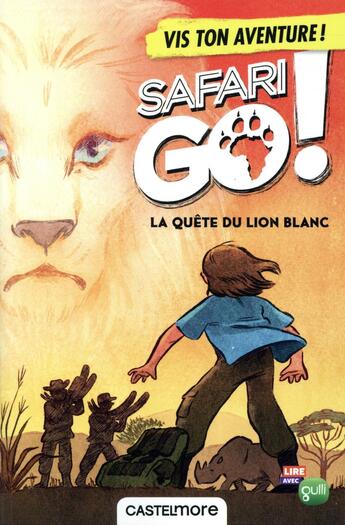 Couverture du livre « Safari go ! ; la quête du lion blanc ; vis ton aventure ! » de Julie Perrin aux éditions Castelmore